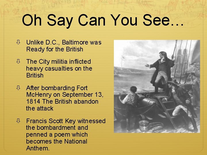 Oh Say Can You See… Unlike D. C. , Baltimore was Ready for the