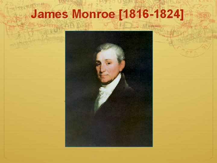 James Monroe [1816 -1824] 