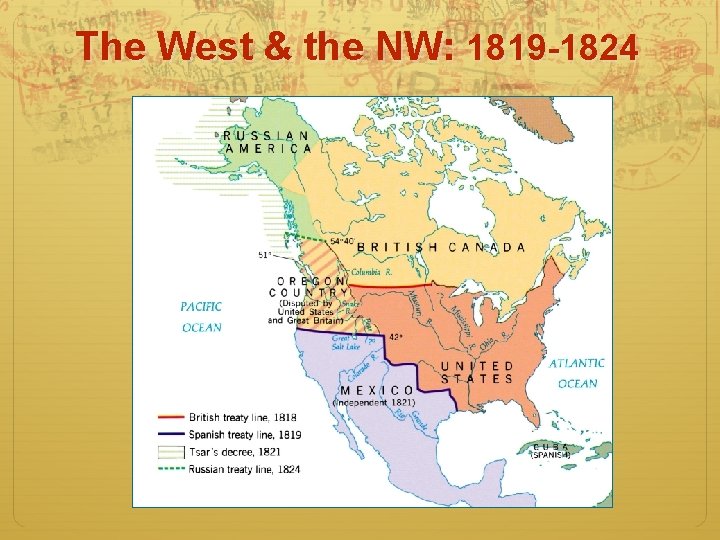 The West & the NW: 1819 -1824 