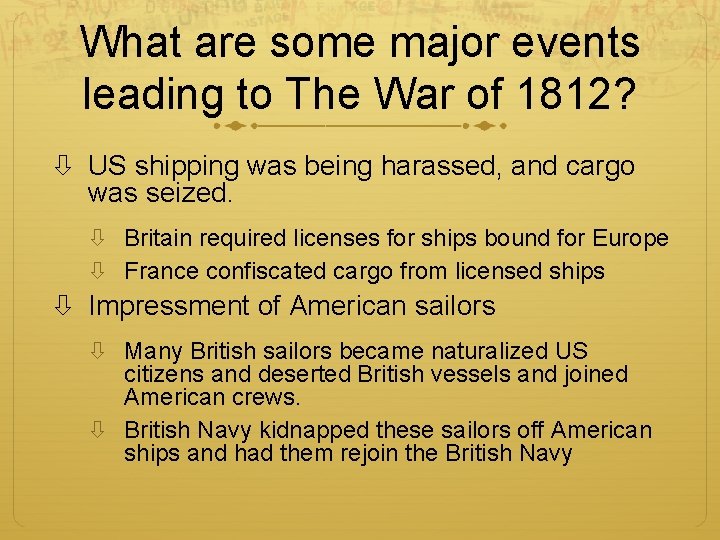 What are some major events leading to The War of 1812? US shipping was