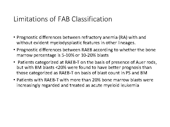 Limitations of FAB Classification • Prognostic differences between refractory anemia (RA) with and without Limitations of FAB Classification • Prognostic differences between refractory anemia (RA) with and without