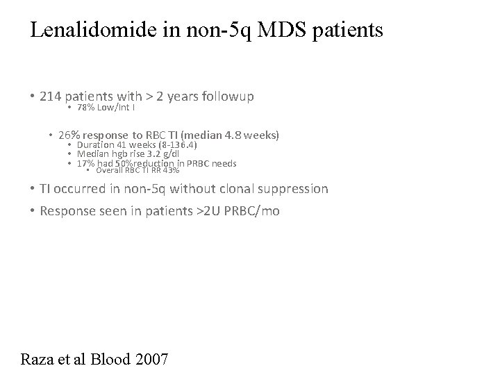 Lenalidomide in non-5 q MDS patients • 214 patients with > 2 years followup Lenalidomide in non-5 q MDS patients • 214 patients with > 2 years followup