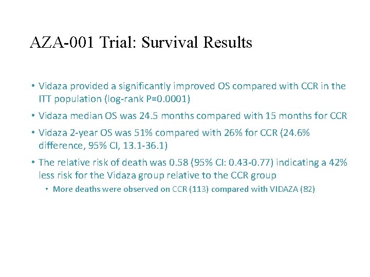 AZA-001 Trial: Survival Results • Vidaza provided a significantly improved OS compared with CCR AZA-001 Trial: Survival Results • Vidaza provided a significantly improved OS compared with CCR