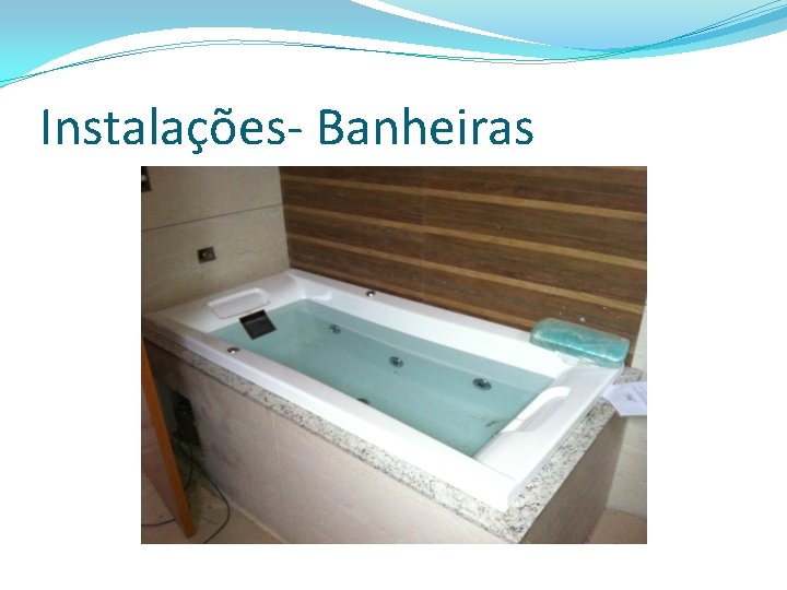 Instalações- Banheiras 