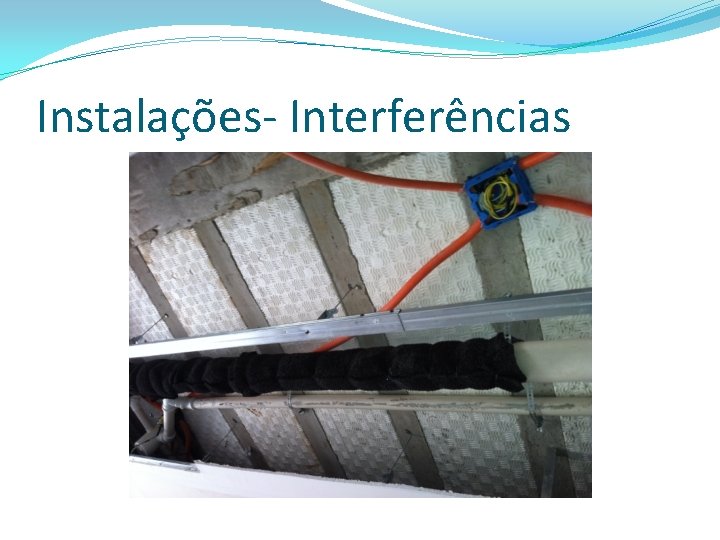 Instalações- Interferências 
