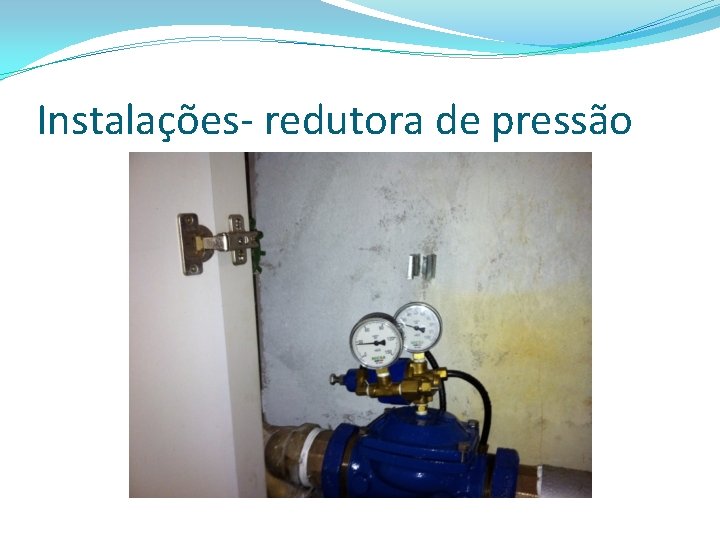 Instalações- redutora de pressão 