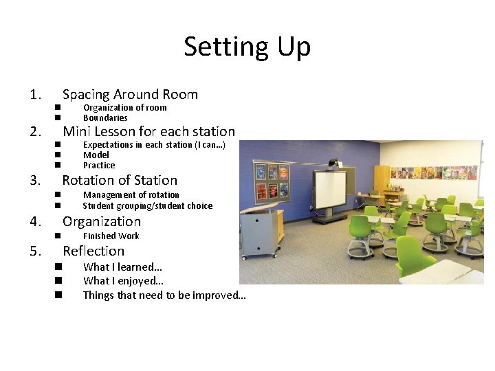 Setting Up 1. 2. 3. 4. 5. n n n Spacing Around Room Organization