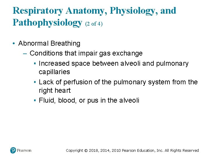 Respiratory Anatomy, Physiology, and Pathophysiology (2 of 4) • Abnormal Breathing – Conditions that