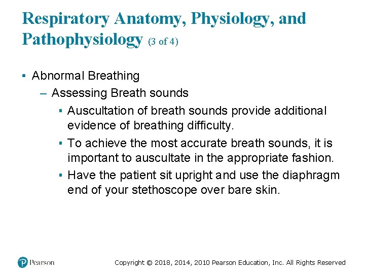 Respiratory Anatomy, Physiology, and Pathophysiology (3 of 4) • Abnormal Breathing – Assessing Breath