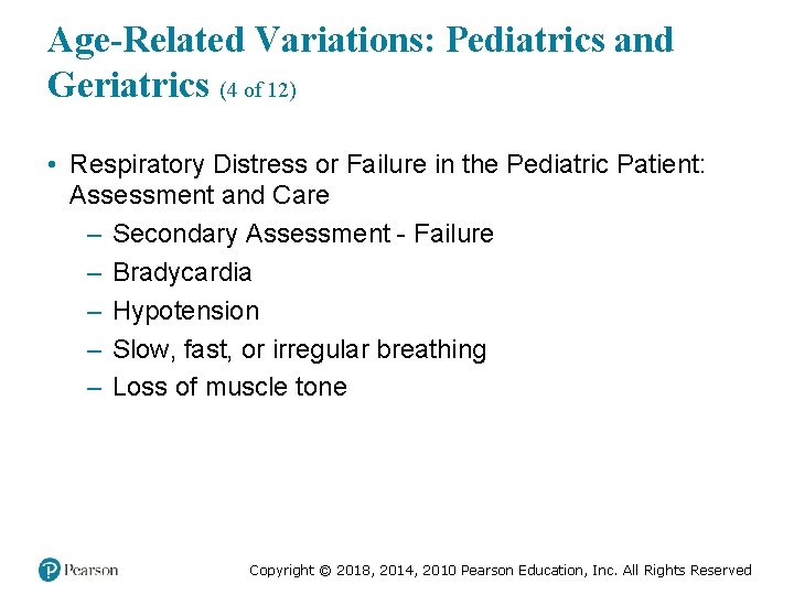 Age-Related Variations: Pediatrics and Geriatrics (4 of 12) • Respiratory Distress or Failure in