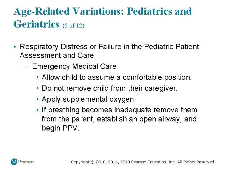 Age-Related Variations: Pediatrics and Geriatrics (5 of 12) • Respiratory Distress or Failure in