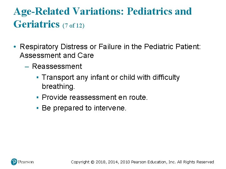 Age-Related Variations: Pediatrics and Geriatrics (7 of 12) • Respiratory Distress or Failure in