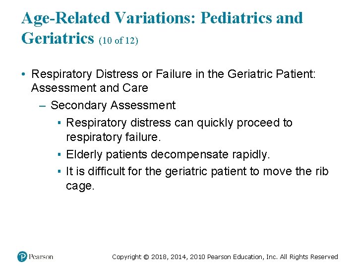 Age-Related Variations: Pediatrics and Geriatrics (10 of 12) • Respiratory Distress or Failure in