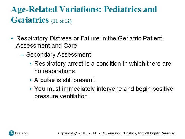 Age-Related Variations: Pediatrics and Geriatrics (11 of 12) • Respiratory Distress or Failure in