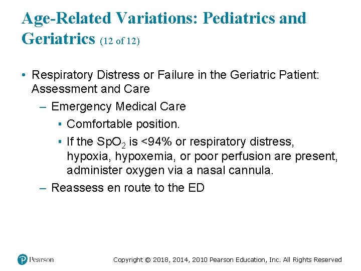 Age-Related Variations: Pediatrics and Geriatrics (12 of 12) • Respiratory Distress or Failure in