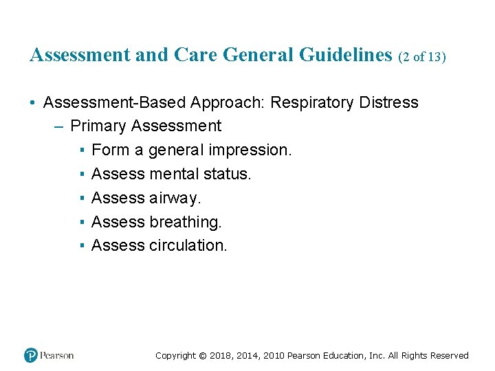 Assessment and Care General Guidelines (2 of 13) • Assessment-Based Approach: Respiratory Distress –