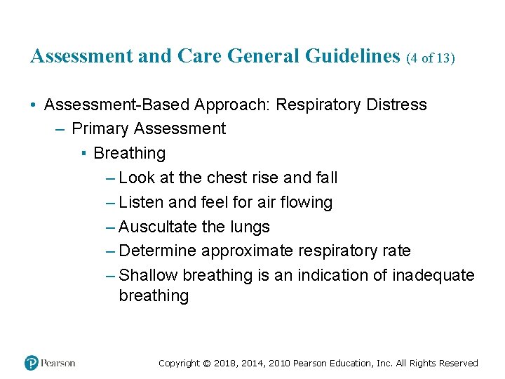 Assessment and Care General Guidelines (4 of 13) • Assessment-Based Approach: Respiratory Distress –