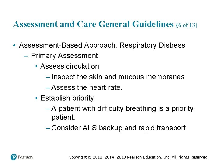 Assessment and Care General Guidelines (6 of 13) • Assessment-Based Approach: Respiratory Distress –