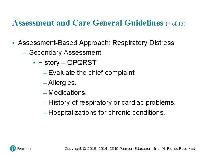 Assessment and Care General Guidelines (7 of 13) • Assessment-Based Approach: Respiratory Distress –