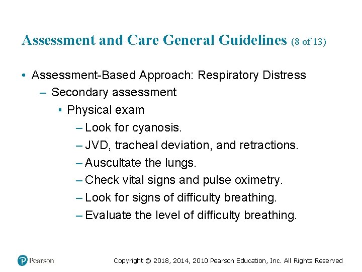 Assessment and Care General Guidelines (8 of 13) • Assessment-Based Approach: Respiratory Distress –