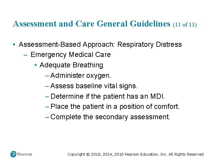 Assessment and Care General Guidelines (11 of 13) • Assessment-Based Approach: Respiratory Distress –