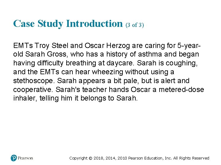 Case Study Introduction (3 of 3) EMTs Troy Steel and Oscar Herzog are caring