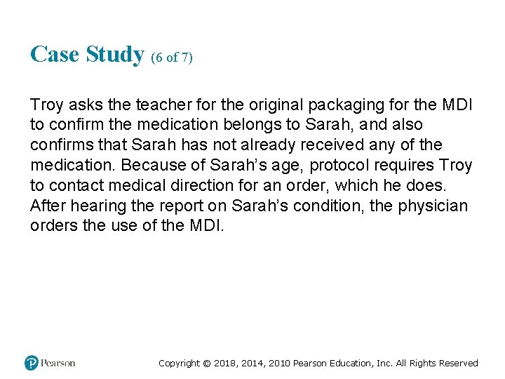 Case Study (6 of 7) Troy asks the teacher for the original packaging for