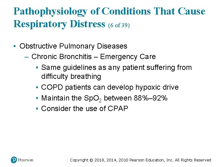 Pathophysiology of Conditions That Cause Respiratory Distress (6 of 39) • Obstructive Pulmonary Diseases