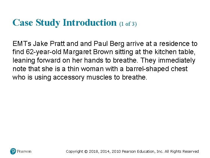 Case Study Introduction (1 of 3) EMTs Jake Pratt and Paul Berg arrive at