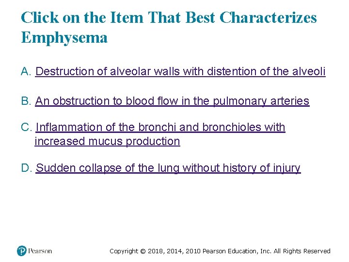 Click on the Item That Best Characterizes Emphysema A. Destruction of alveolar walls with