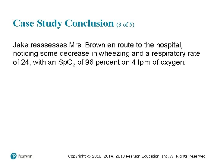 Case Study Conclusion (3 of 5) Jake reassesses Mrs. Brown en route to the