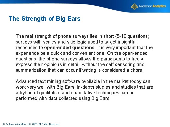 The Strength of Big Ears The real strength of phone surveys lies in short