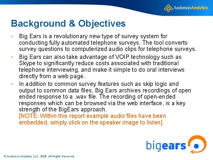 Background & Objectives • Big Ears is a revolutionary new type of survey system