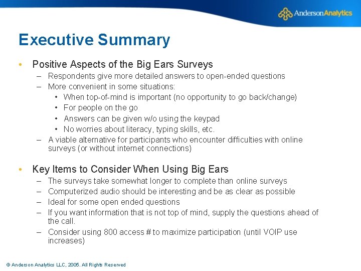 Executive Summary • Positive Aspects of the Big Ears Surveys – Respondents give more