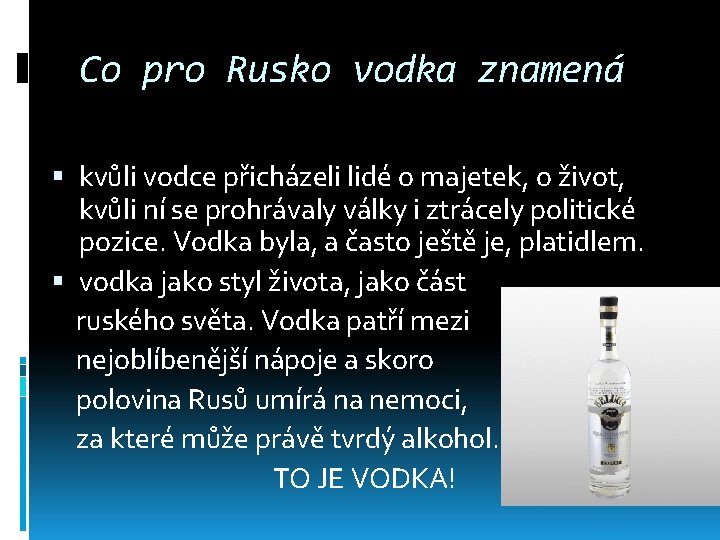 Co pro Rusko vodka znamená kvůli vodce přicházeli lidé o majetek, o život, kvůli