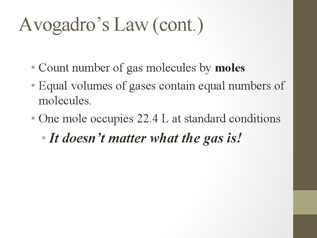 Avogadro’s Law (cont. ) • Count number of gas molecules by moles • Equal