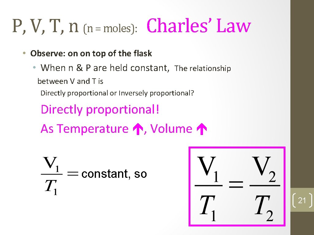 P, V, T, n (n = moles): Charles’ Law • Observe: on on top