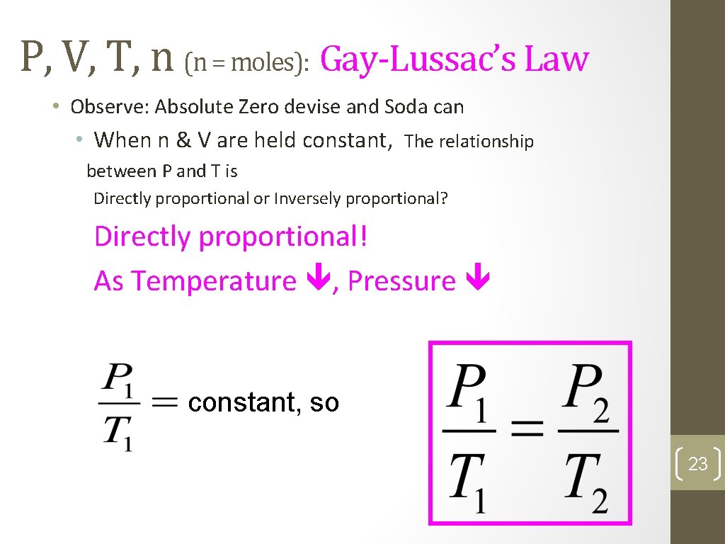 P, V, T, n (n = moles): Gay-Lussac’s Law • Observe: Absolute Zero devise