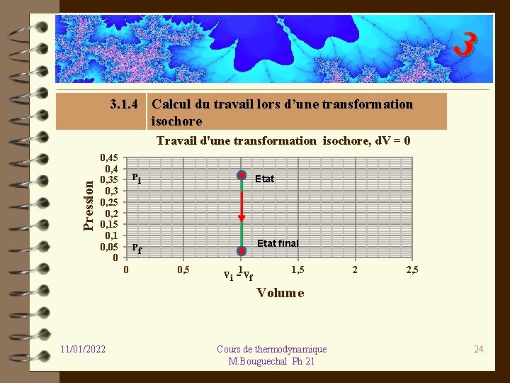 3 4. Calcul du travail lors d’une transformation isochore. 3. 1. 4 Calcul du