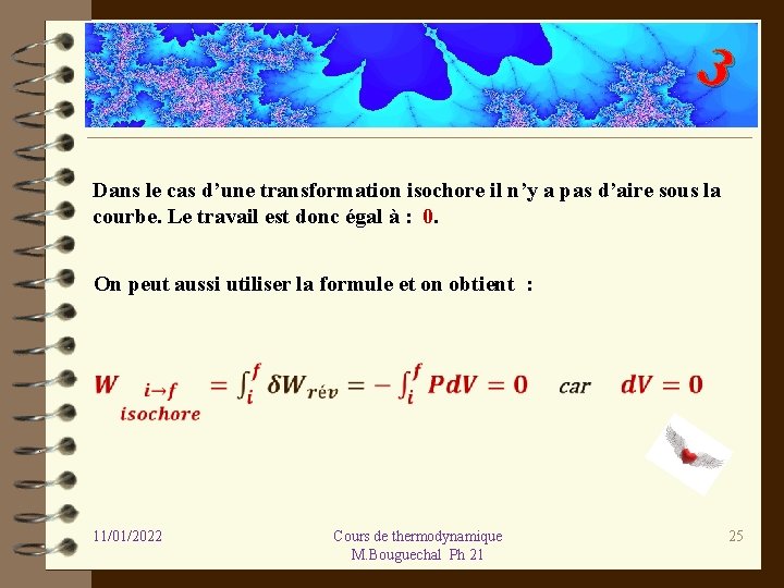 3 4. Calcul du travail lors d’une transformation isochore. Dans le cas d’une transformation