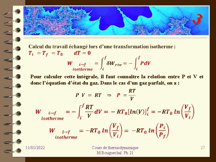 3 Pour calculer cette intégrale, il faut connaitre la relation entre P et V