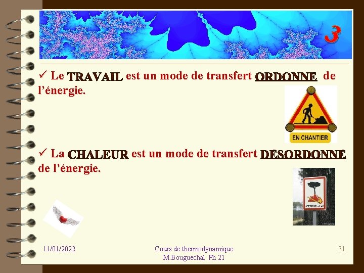 3 ü Le l’énergie. ü La de l’énergie. 11/01/2022 est un mode de transfert