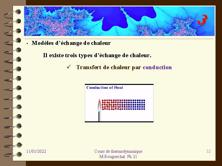 3 • Modèles d’échange de chaleur Il existe trois types d’échange de chaleur. ü