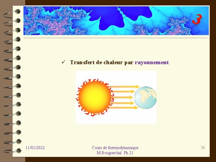 3 ü Transfert de chaleur par rayonnement 11/01/2022 Cours de thermodynamique M. Bouguechal Ph