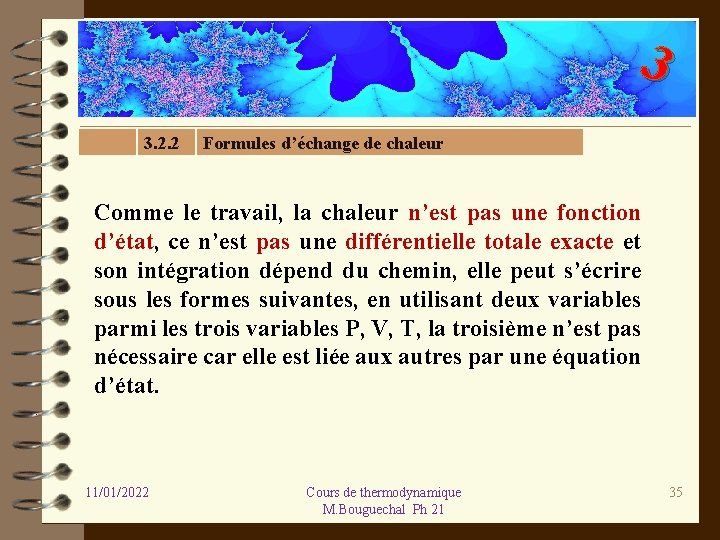 3 3. 2. 2 Formules d’échange de chaleur Comme le travail, la chaleur n’est