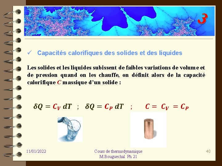 3 ü Capacités calorifiques des solides et des liquides Les solides et les liquides