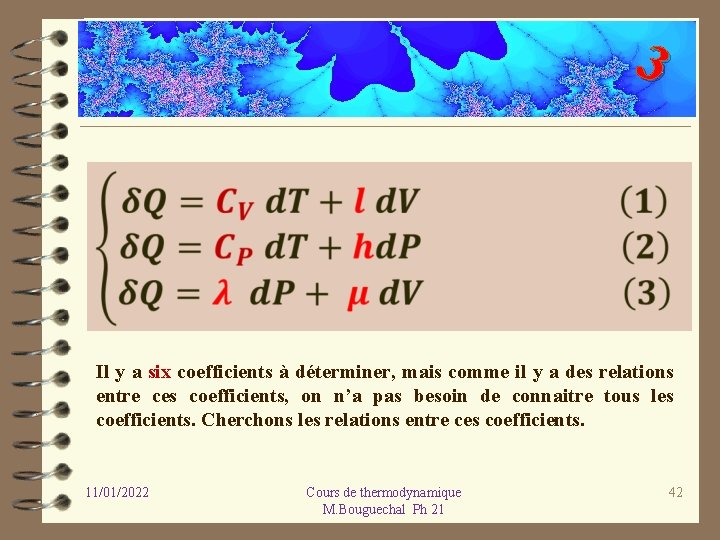 3 Il y a six coefficients à déterminer, mais comme il y a des