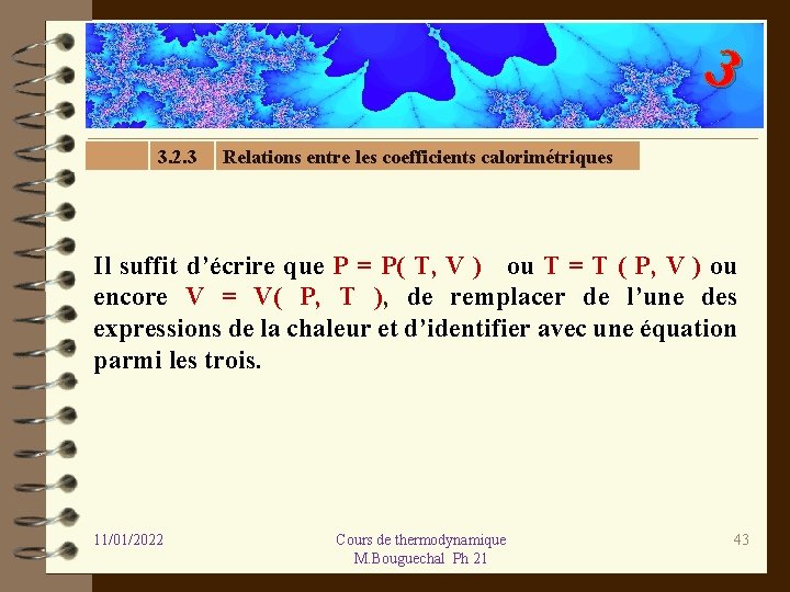 3 3. 2. 3 Relations entre les coefficients calorimétriques Il suffit d’écrire que P