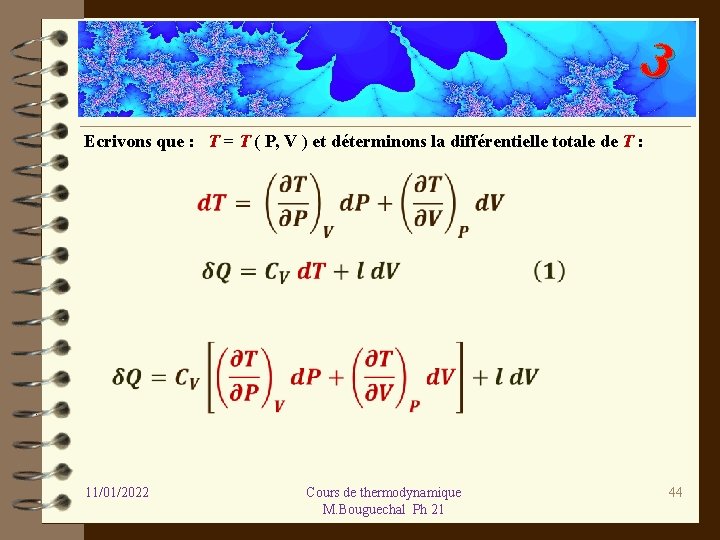 3 Ecrivons que : T = T ( P, V ) et déterminons la