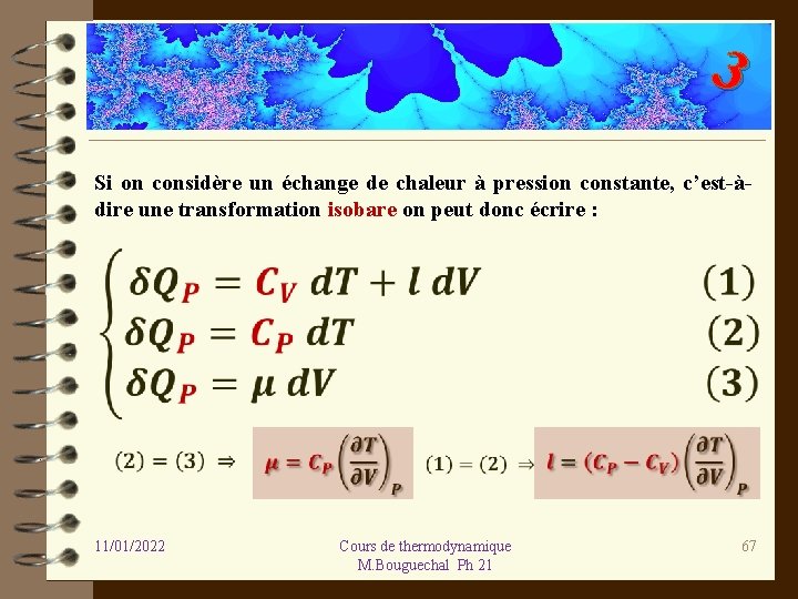 3 Si on considère un échange de chaleur à pression constante, c’est-àdire une transformation